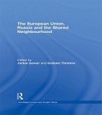 The European Union, Russia and the Shared Neighbourhood (eBook, ePUB)
