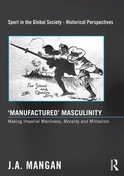'Manufactured' Masculinity (eBook, ePUB) 'Manufactured' Masculinity (eBook, ePUB)