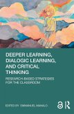 Deeper Learning, Dialogic Learning, and Critical Thinking (eBook, PDF)