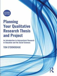 Planning Your Qualitative Research Thesis and Project (eBook, ePUB) - O'Donoghue, Tom