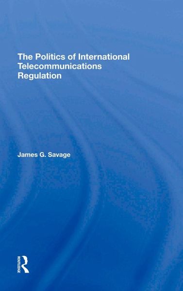 The Politics Of International Telecommunications Regulation (eBook, ePUB) The Politics Of International Telecommunications Regulation (eBook, ePUB)