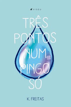 Três pontos num pingo só (eBook, ePUB) - Freitas, K.