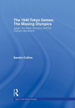 The 1940 Tokyo Games: The Missing Olympics (eBook, ePUB) - Collins, Sandra