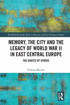 Cover Memory, the City and the Legacy of World War II in East Central Europe (eBook, PDF)