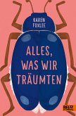 Alles, was wir träumten (eBook, ePUB)