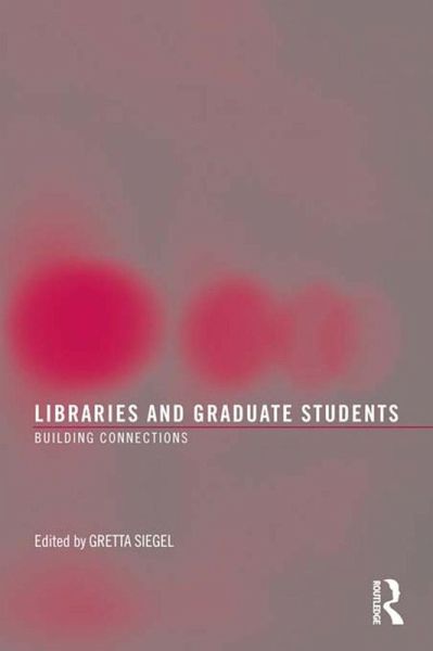 Libraries and Graduate Students (eBook, ePUB) Libraries and Graduate Students (eBook, ePUB)