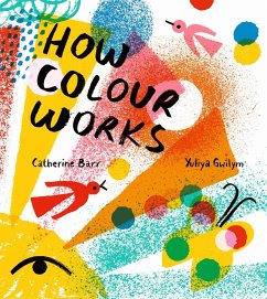 How Colour Works - Barr, Catherine