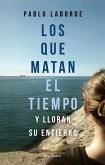 Los que matan el tiempo y lloran su entierro (eBook, ePUB)