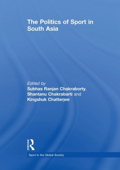 The Politics of Sport in South Asia (eBook, PDF)