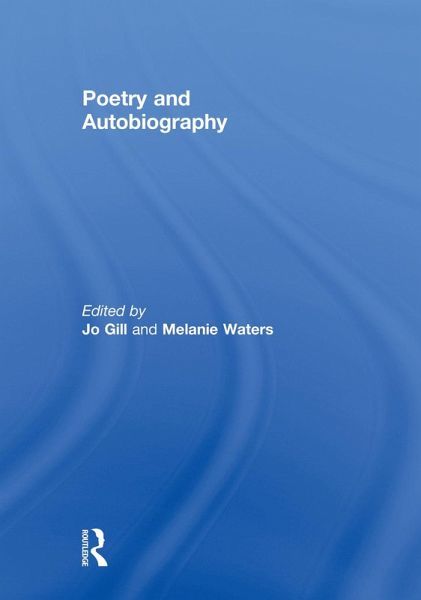 Poetry and Autobiography (eBook, ePUB) Poetry and Autobiography (eBook, ePUB)