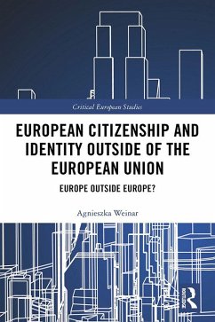 European Citizenship and Identity Outside of the European Union (eBook, ePUB) - Weinar, Agnieszka