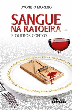 Sangue na ratoeira e outros contos (eBook, ePUB) - Moreno, Dyonisio