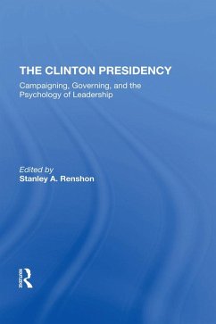 The Clinton Presidency (eBook, PDF) - Renshon, Stanley
