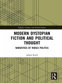 Modern Dystopian Fiction and Political Thought (eBook, ePUB) Modern Dystopian Fiction and Political Thought (eBook, ePUB)