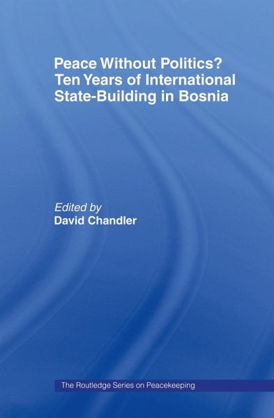 Peace without Politics? Ten Years of State-Building in Bosnia (eBook, PDF)