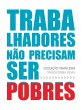 Trabalhadores Não Precisam Ser Pobres... - Bild 1