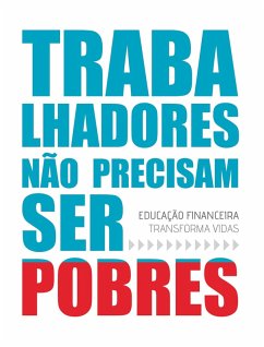 Cover Trabalhadores Não Precisam Ser Pobres (eBook, ePUB)