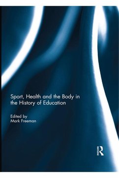Cover Sport, Health and the Body in the History of Education (eBook, PDF)