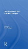 Social Deviance In Eastern Europe (eBook, ePUB) Social Deviance In Eastern Europe (eBook, ePUB)
