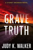Grave Truth: A Sydney Brennan Novel (Sydney Brennan PI Mysteries, #7) (eBook, ePUB) Grave Truth: A Sydney Brennan Novel (Sydney Brennan PI Mysteries, #7) (eBook, ePUB)
