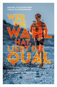 Wer die Wahl hat, liebt die Qual (eBook, ePUB) - Fuchsgruber, Rafael; Schönenborn, Tanja