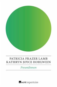 Freundinnen (eBook, ePUB) - Hohlwein, Kathryn Joyce; Lamb, Patricia Frazer