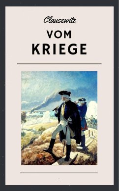 Clausewitz - Vom Kriege (eBook, ePUB) - Clausewitz, Carl Von