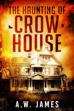 The Haunting of Crow House (eBook, ePUB) - James, A. W.