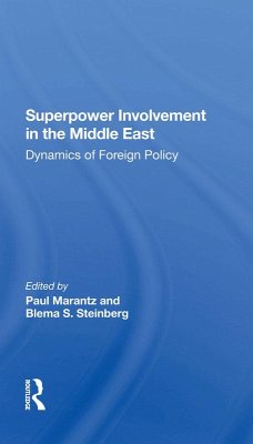 Superpower Involvement In The Middle East (eBook, ePUB) - Marantz, Paul; Steinberg, Blema; Sigler, John; Sandler, Shmuel