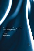 Liberal Peacebuilding and the Locus of Legitimacy (eBook, ePUB)