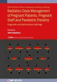 Radiation Dose Management of Pregnant Patients, Pregnant Staff and Paediatric Patients (eBook, ePUB)