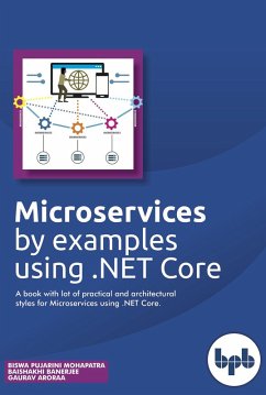 Microservices by Example (eBook, ePUB) - Mohapatra, Biswa Pujarini; Banerjee, Baishakhi; Aroraa, Gaurav