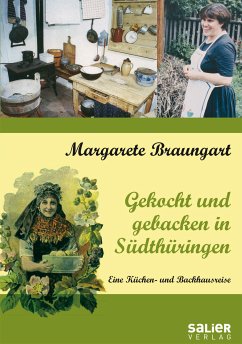 Gekocht und gebacken in Südthüringen (eBook, ePUB) - Braungart, Margarete