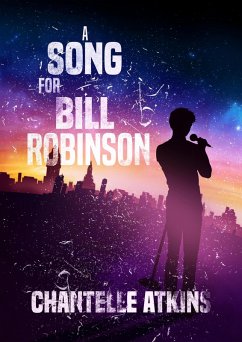 A Song For Bill Robinson (The Holds End Series, #1) (eBook, ePUB) - Atkins, Chantelle