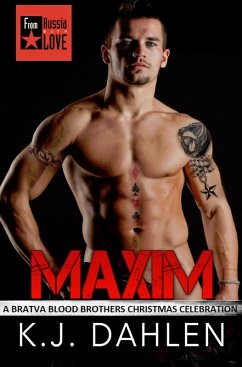 Maxim, A Bratva Christmas (Bratva Blood Brothers) (eBook, ePUB) - Dahlen, Kj Maxim, A Bratva Christmas (Bratva Blood Brothers) (eBook, ePUB) - Dahlen, Kj