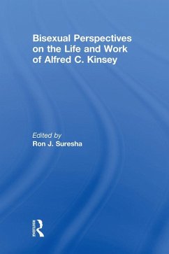 Bisexual Perspectives on the Life and Work of Alfred C. Kinsey (eBook, ePUB)