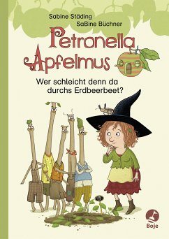 Petronella Apfelmus - Wer schleicht denn da durchs Erdbeerbeet? (eBook, ePUB) - Städing, Sabine