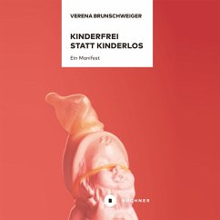 Kinderfrei statt kinderlos (MP3-Download) - Brunschweiger, Verena