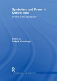Symbolism and Power in Central Asia (eBook, PDF) Symbolism and Power in Central Asia (eBook, PDF)