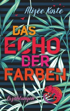 Das Echo der Farben (eBook, ePUB) - Korte, Alizée