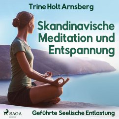 Skandinavische Meditation und Entspannung - Geführte Seelische Entlastung (MP3-Download) - Arnsberg, Trine Holt