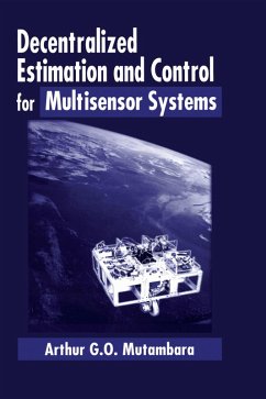 Decentralized Estimation and Control for Multisensor Systems (eBook, PDF) - Mutambara, Arthur G. O.