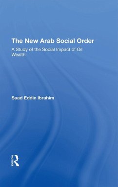 The New Arab Social Order (eBook, PDF) - Ibrahim, Saad E The New Arab Social Order (eBook, PDF) - Ibrahim, Saad E