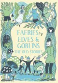 Faeries, Elves and Goblins (eBook, ePUB)