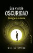 Esa visible oscuridad (eBook, ePUB) - Bild 1