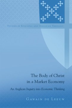 The Body of Christ in a Market Economy (eBook, ePUB) - de Leeuw, Gawain