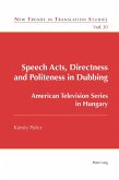 Speech Acts, Directness and Politeness in Dubbing (eBook, ePUB)