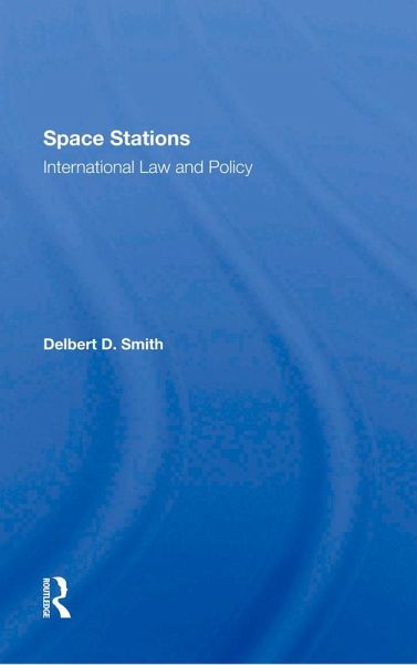Space Stations: International Law And Policy (eBook, ePUB)