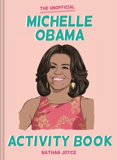 The Unofficial Michelle Obama Activity Book (eBook, ePUB) - Joyce, Nathan