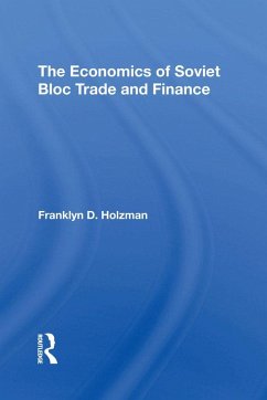 The Economics Of Soviet Bloc Trade And Finance (eBook, ePUB) - Holzman, Franklyn D